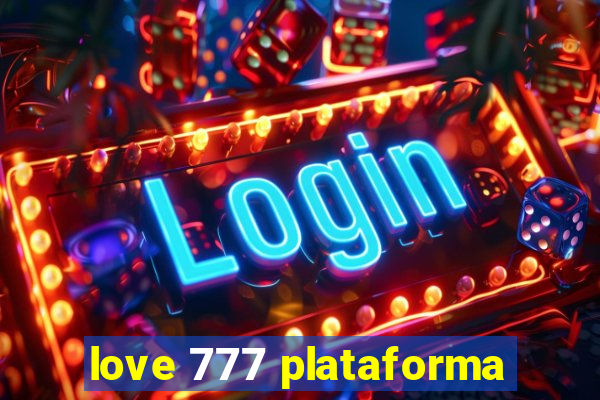 love 777 plataforma